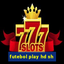 futebol play hd sh